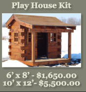 Play House Kit   6’ x 8’ - $1,650.00 10’ x 12’- $5,500.00