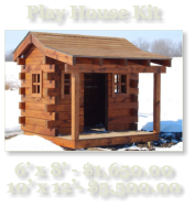 Play House Kit   6’ x 8’ - $1,650.00 10’ x 12’- $5,500.00
