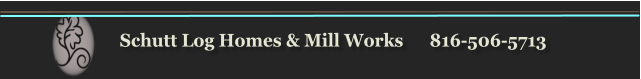 Schutt Log Homes & Mill Works      816-506-5713