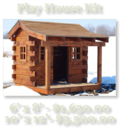 Play House Kit   6’ x 8’ - $1,650.00 10’ x 12’- $5,500.00